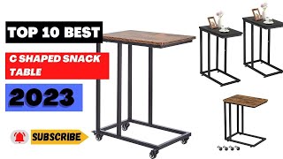 Uncover the #1 C Shaped Snack Table of 2023! Top 10 Sizzling Models Reviewed