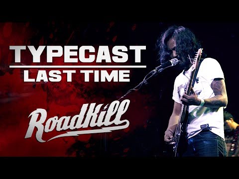 ROADKILL TOUR - TYPECAST - LAST TIME