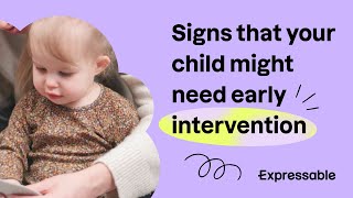 How do you know if your toddler needs early intervention?