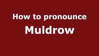 How to pronounce Muldrow