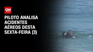 Vídeo: Especialista explica diferenças entre aeronaves envolvidas em acidentes aéreos desta sexta (3) | 360