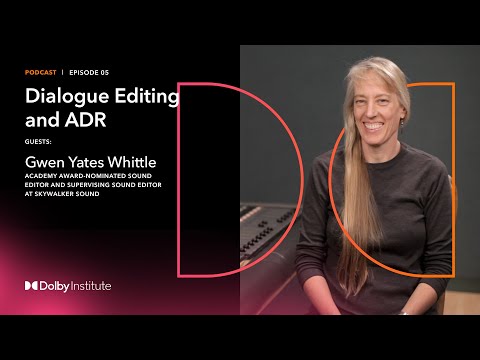 Conversations with Sound Artists: Dialogue Editing and ADR - Gwen Whittle | Podcast | Dolby