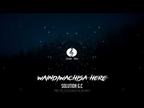 Solution GC ft Bradley Kutama |Waindiwachisa here| archives from 2019 going back