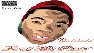 Calikidd - Feel My Pain ( Full Mixtape ) (+ Download Link )