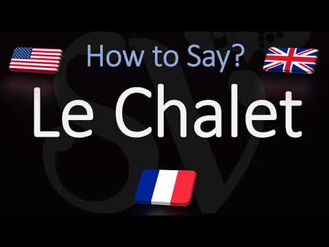 How to Pronounce Le Chalet? | English, American, French Pronunciation