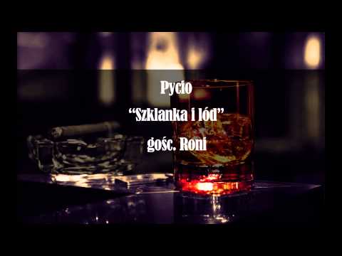 Pycio - Szklanka i lód (gośc. Roni)