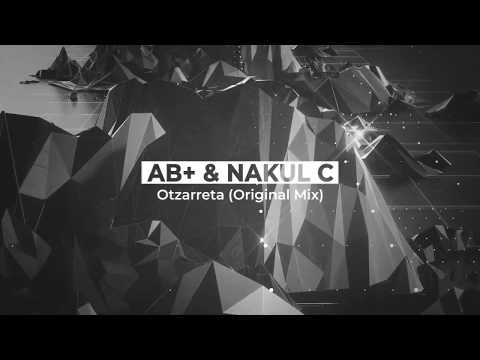 AB+ , Nakul C - Otzarreta (Original Mix) [OFFICIAL VIDEO]