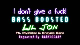 I Don&#39;t Give A Fuck - Lil Jon (Ft. Mystikal &amp; Krayzie Bone) [BASS BOOSTED]