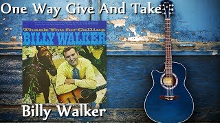 Billy Walker - One Way Give And Take