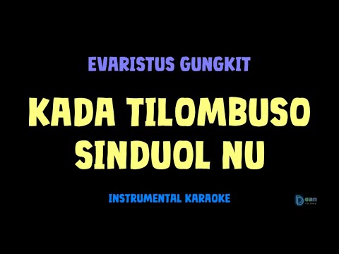 Evaristus Gungkit [ KADA TILOMBUSO SINDUOL NU ] [ Instrumental ] [ Karaoke + lirik ]