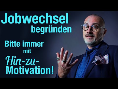 Jobwechsel begründen: Haben Sie eine Hin-zu-Motivation?