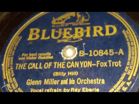 Glenn Miller & His Orchestra - The Call Of The Canyon (1940)