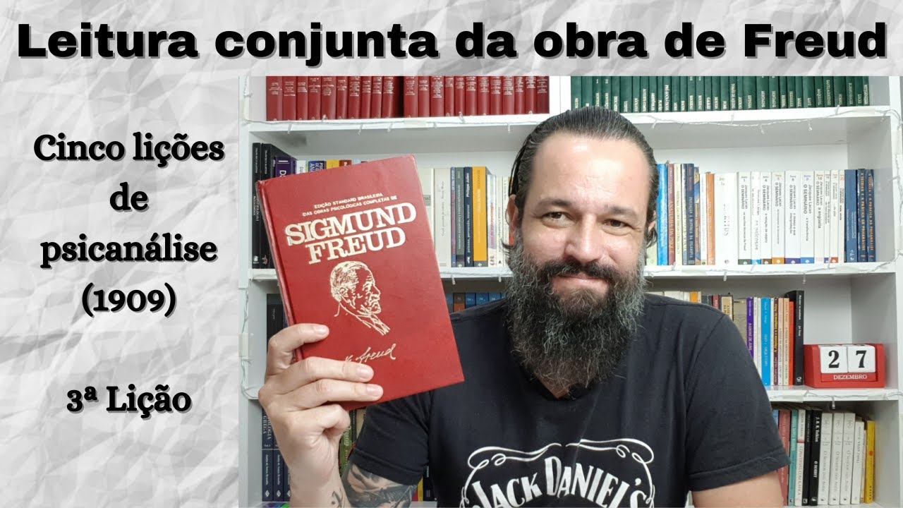 Cinco Lições de Psicanálise [S. Freud] - 3ª Lição [Leitura Conjunta de Freud]