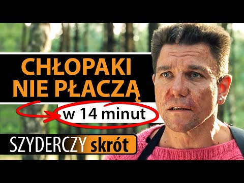 CHŁOPAKI NIE PŁACZĄ w 14 minut | Szyderczy Skrót