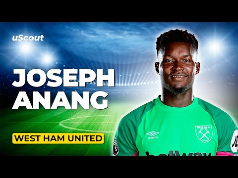 How Good Is Joseph Anang at West Ham?