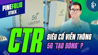CTR: “Siêu cổ” viễn thông tăng nóng – Hưởng lợi từ việc phủ sóng 5G tại Việt Nam | PineFolio