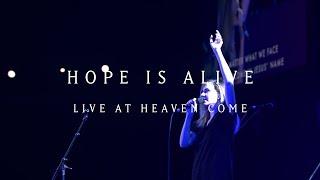 Hope is Alive (Live)  - Kristene Dimarco | Heaven Come