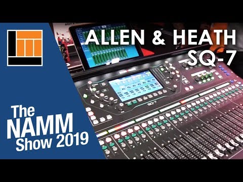 L&M @ NAMM 2019: Allen & Heath SQ-7 Mixer