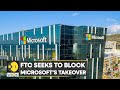 World Business Watch FTC Seeks To Block Microsoft Activision Deal International News WION
