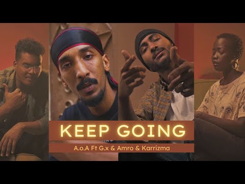 keep going | A.o.A Ft G.x & Amro & Karrizma - official video