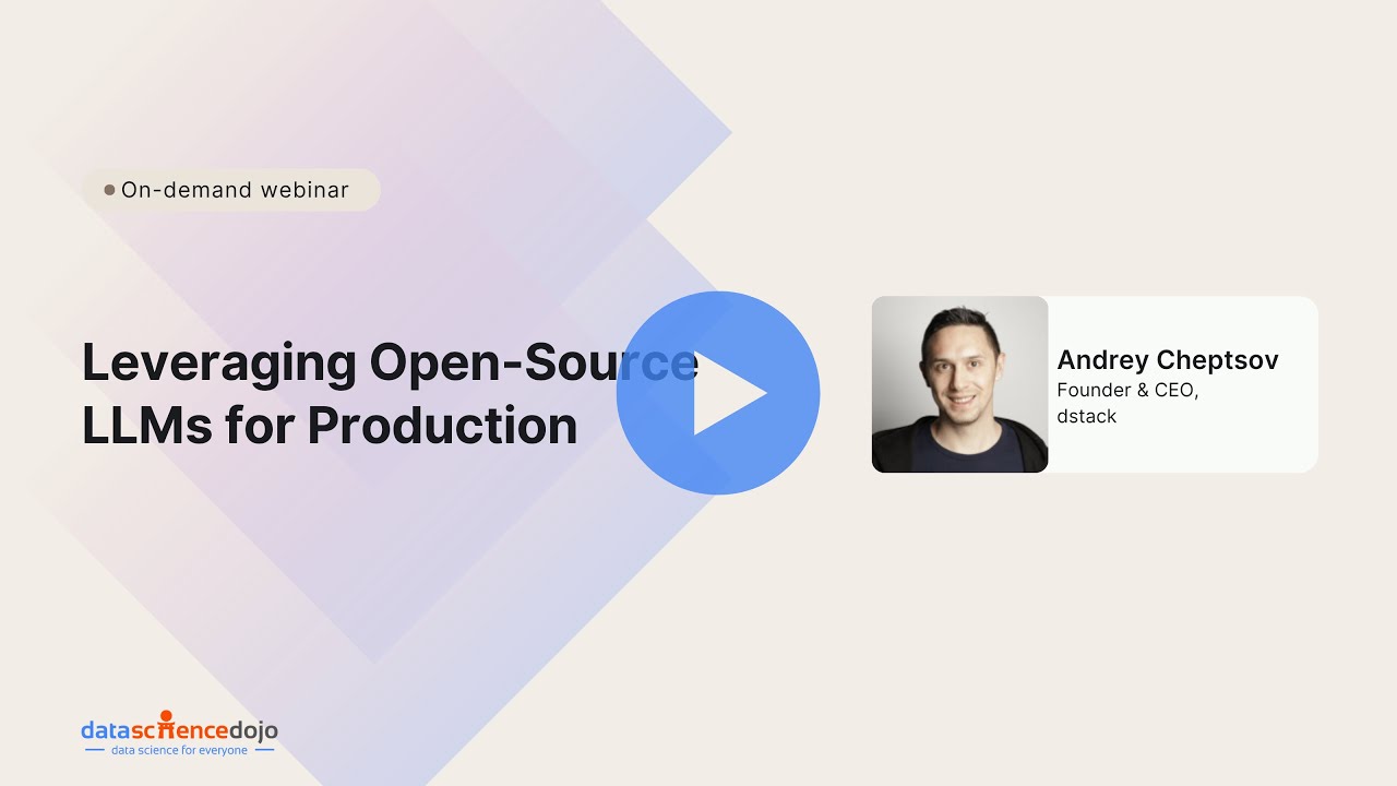 Leveraging Open-Source LLMs for Production | Community Webinar