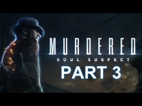 Murdered Soul Suspect Walkthrough Part 3 PC (NO COMMENTARY)