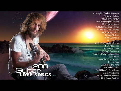 TOP 200 ROMANTIC GUITAR MUSIC - The Best Love Songs of All Time -Relax Guitar, Sax, Piano Love Songs