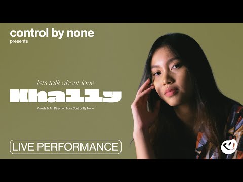 Khally - Let's Talk About Love (Live Performance) | Control By None