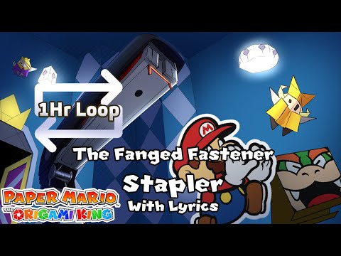The Fanged Fastener, Stapler WITH LYRICS [ONE HOUR EXTENSION] - Paper Mario: The Origami King