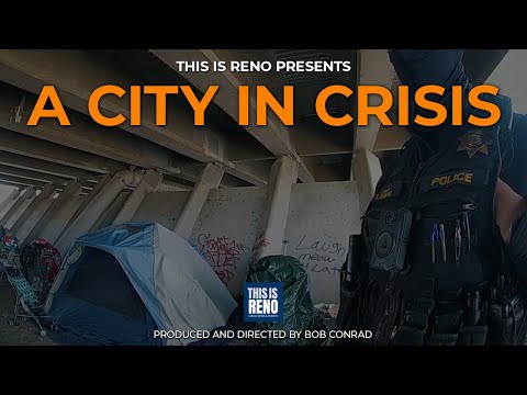 A City In Crisis: Documentary on Homelessness in Washoe County, Reno and Sparks