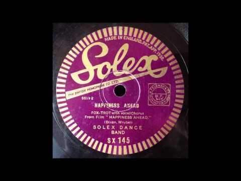 Happiness Ahead, Solex Dance Band, 1936