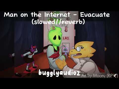 Man on the Internet - Evacuate (slowed//reverb)
