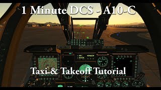 1 Minute DCS - A10C - Taxi & Takeoff Tutorial