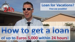 How to get a loan up to Euros 5,000 within 24 hours in Germany!