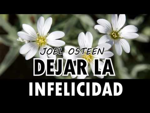 Cómo Dejar de Ser Infeliz - Por Joel Osteen