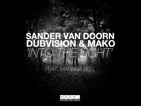 Into The Light - Sander van Doorn & DubVision vs MAKO ft Mariana Bell