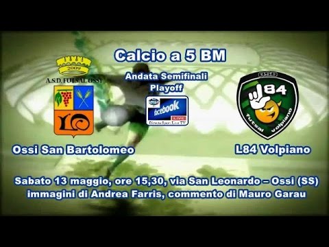 Calcio a 5 BM  Semifinali Playoff – Ossi San Bartolomeo – L84 Volpiano (5-3)