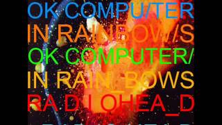 In Computers - Radiohead (OK Computer/In Rainbows Album Mashup)
