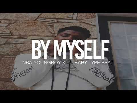 (FREE) 2018 NBA Youngboy x Lil Baby Type Beat " By Myself " (Prod By TnTXD)