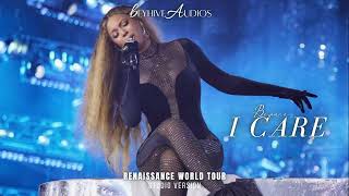 Beyoncé- I Care- Renaissance World Tour (Studio Version)