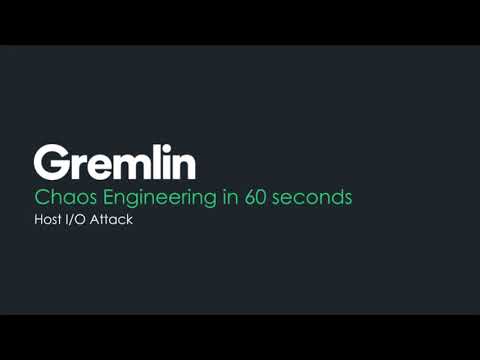 Chaos Engineering in 60 seconds  - Gremlin Host I/O Attack