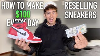 How To Make $100 A Day Reselling Sneakers