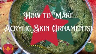 Easy Christmas Ornaments Using Acrylic Skins