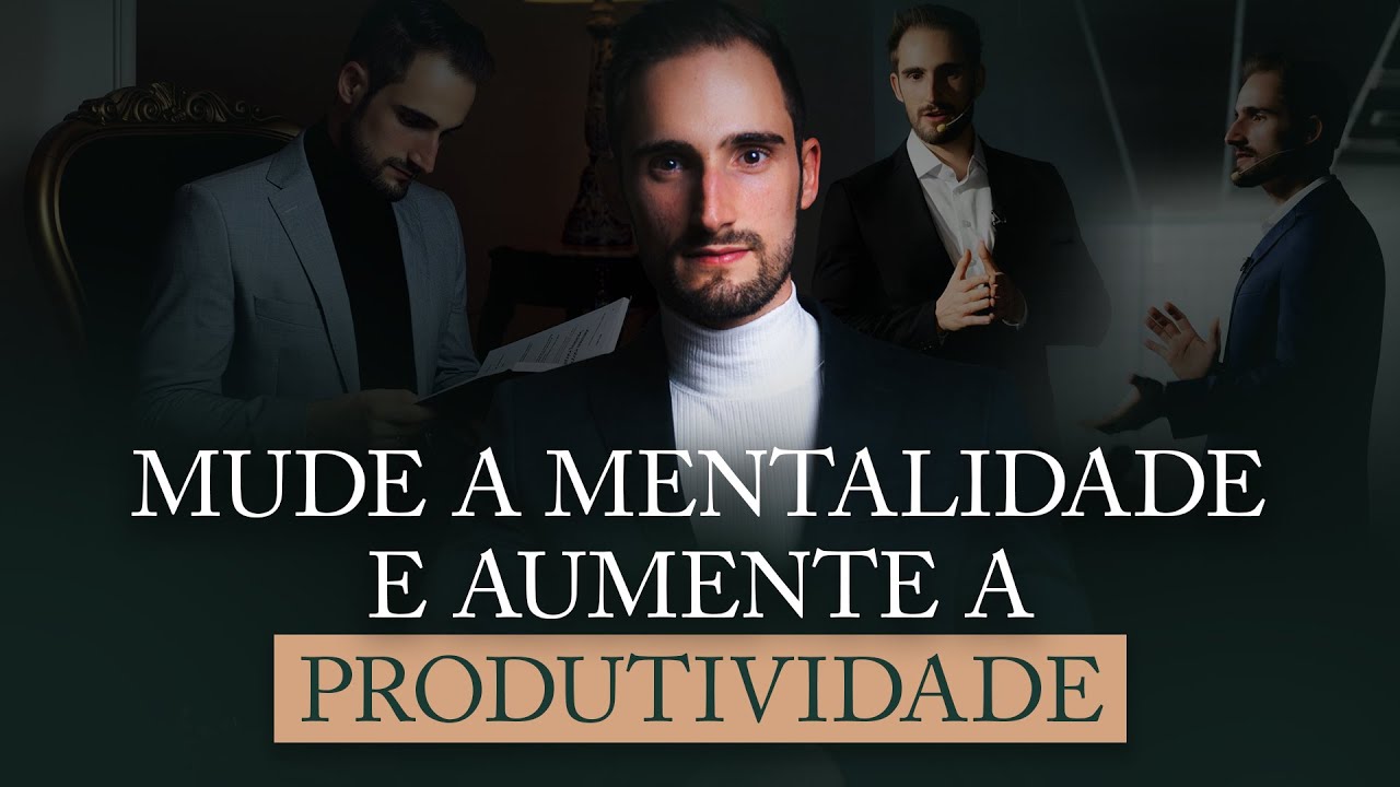Como AUMENTAR a PRODUTIVIDADE, mudando a sua MENTALIDADE