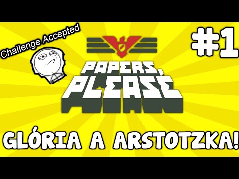 Welcome to Arstotzka! - PAPERS, PLEASE! (Reupload)