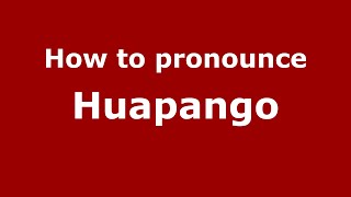 How to pronounce Huapango