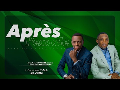 Culte dominical -  2e culte / Docteur David KATEBA / Thème : Après l'Exode