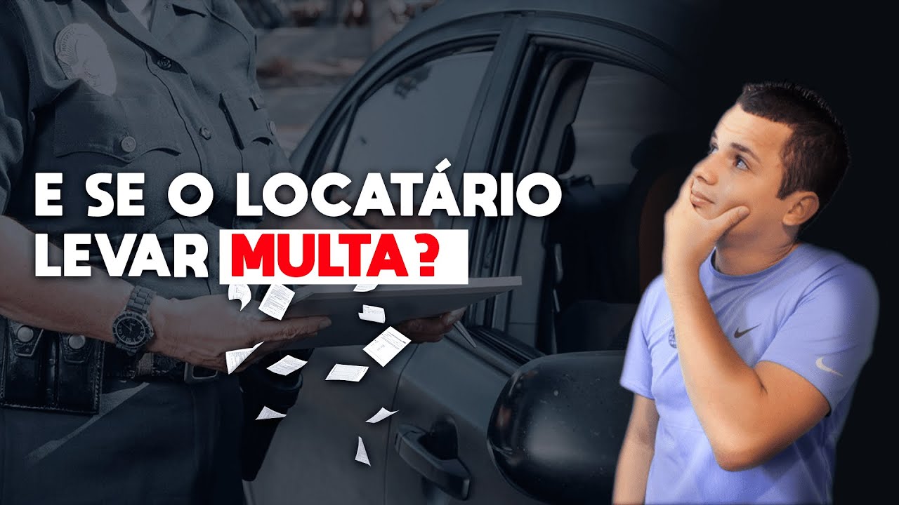 E se o LOCATÁRIO Levar Multas?