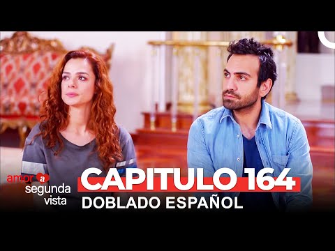 Amor A Segunda Vista Capítulo 164 (Doblado en Español)
