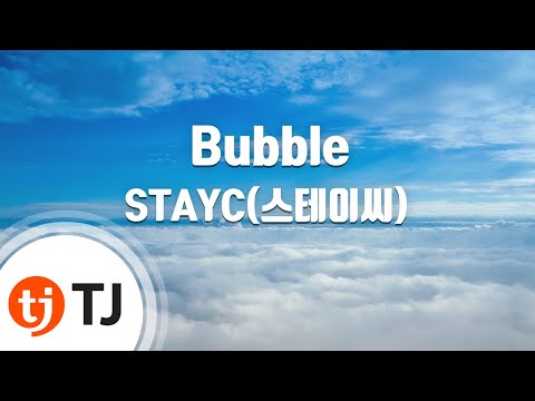 [TJ노래방] Bubble - STAYC(스테이씨) / TJ Karaoke
